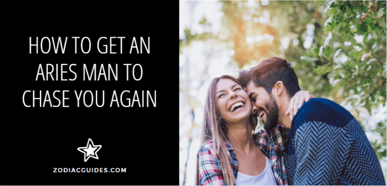 How to Get an Aries Man to Chase You Again in 4 Easy Steps