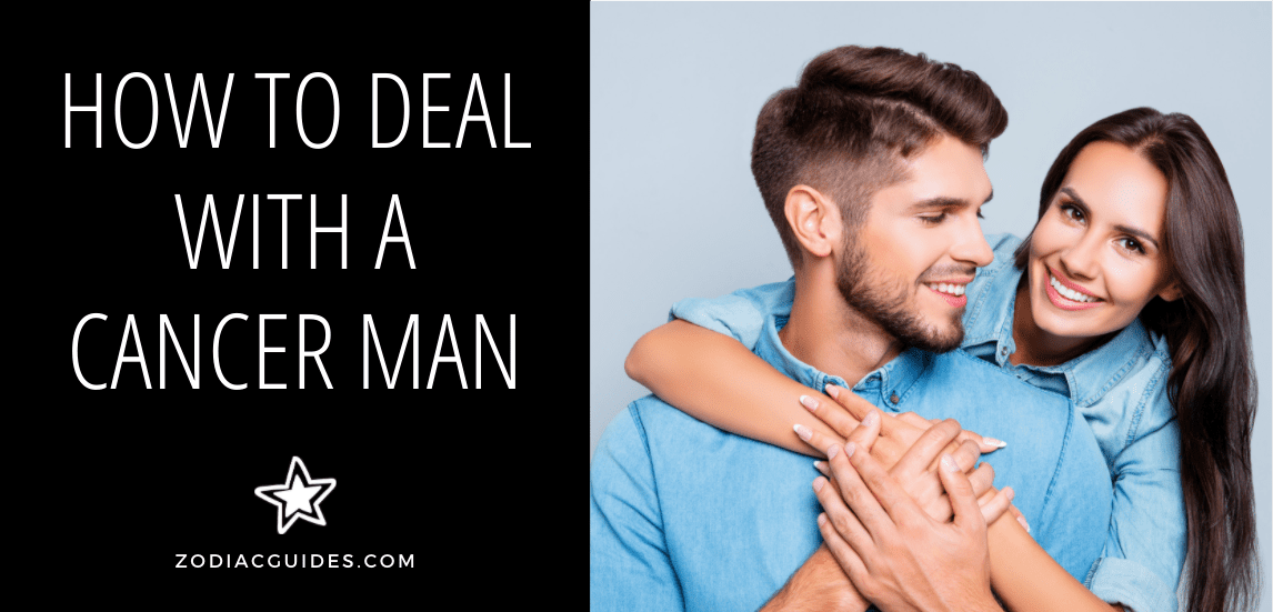 How to Deal With a Cancer Man (4 Musts for a Healthy Relationship)