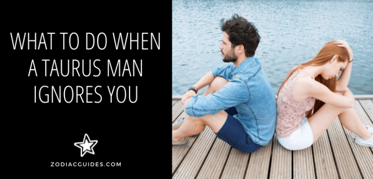 What to Do When a Taurus Man Ignores You (6 Steps to Get Him to Stop)